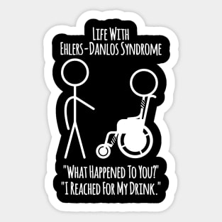 Life With Ehlers-Danlos Syndrome - Reached For My Drink Sticker